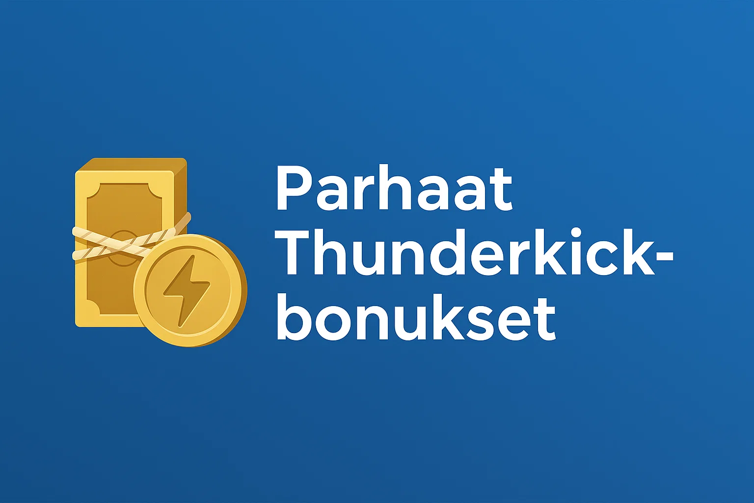 Parhaat Thunderkick-bonukset
